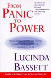 From Panic to Power : Proven Techniques to Calm Your Anxieties, Conquer Your Fears, and Put You in Control of Your Life