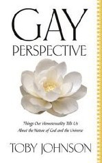 Gay Perspective: Things Our Homosexuality Tells Us About the Nature of God and the Universe
