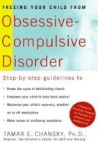 Freeing Your Child from Obsessive-Compulsive Disorder: A Powerful, Practical Program for Parents of Children and Adolescents